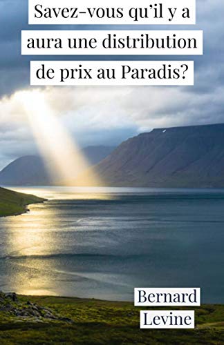 Savez-vous qu’il y a aura une distribution de prix au Paradis? (French Edition)