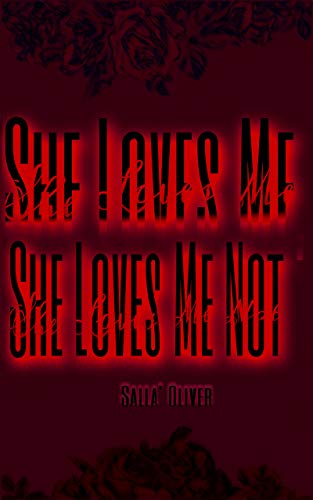 She loves me, She loves me not (English Edition)