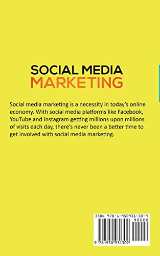 Social Media Marketing: Secrets and Hacks Top Influencers Use to Grow Their Personal Brand and Business Using Facebook Advertising, Instagram and YouTube