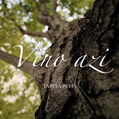 Tabita Puha - Vino Azi