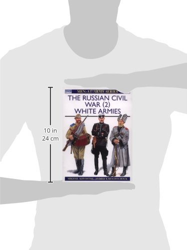 The Russian Civil War (2): White Armies: The White Armies v. 2 (Men-at-Arms)