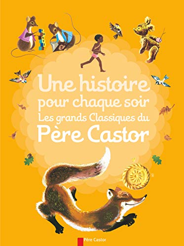 Une histoire pour chaque soir. Les grands classiques du Père Castor (Les albums du Père Castor)