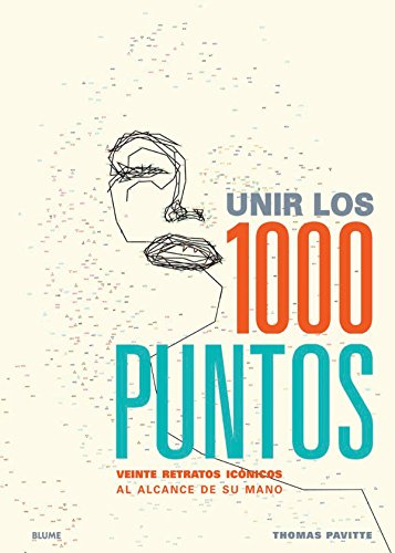 Unir Los 1000 Puntos. Veinte Retratos Icónicos Al Alcance De Su Mano