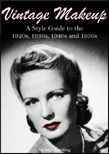 Vintage Makeup: A Style Guide to the 1920s, 1930s, 1940s and 1950s (English Edition)
