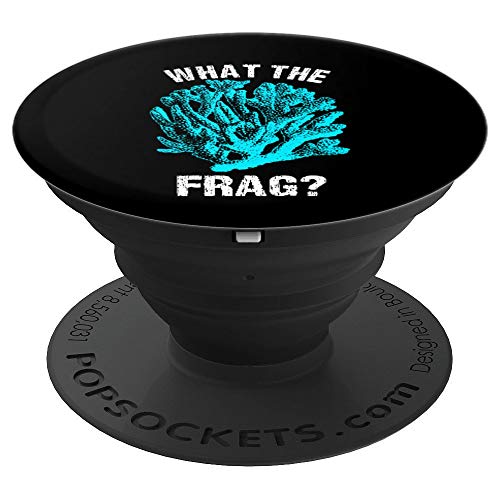 What The Frag? Saltwater Fish Tank Enthusiast Pun Joke PopSockets Agarre y Soporte para Teléfonos y Tabletas
