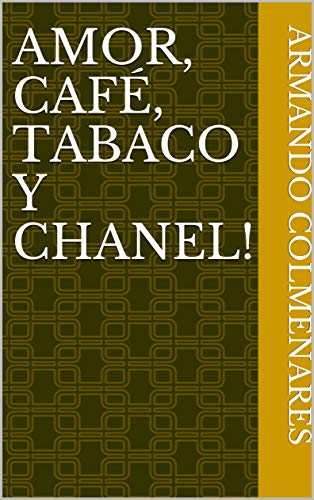 Amor, café, tabaco y chanel!