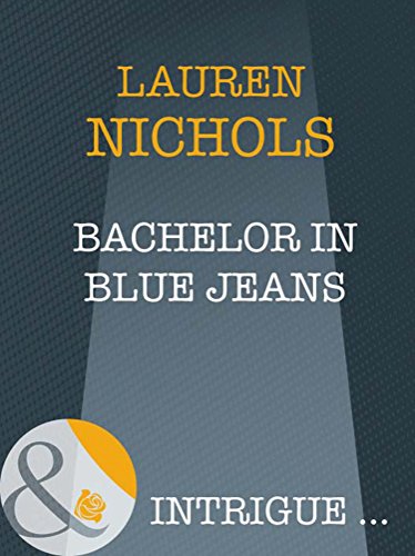 Bachelor In Blue Jeans (Mills & Boon Intrigue) (English Edition)