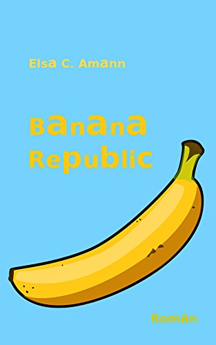 Banana Republic (German Edition)