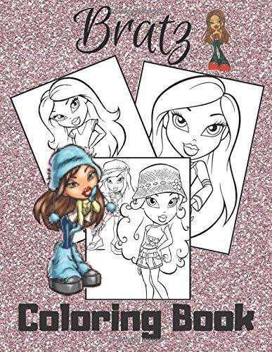 BRATZ: Coloring book: exclusive pages for coloring with fantastic heroes