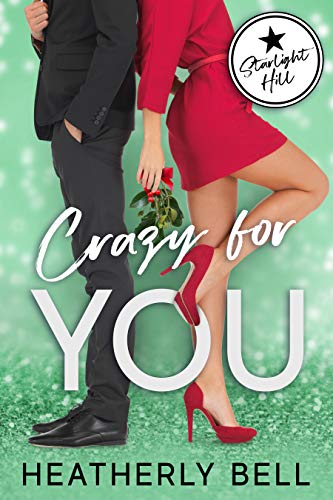 Crazy for You: A Starlight Hill fake relationship Christmas romance (English Edition)