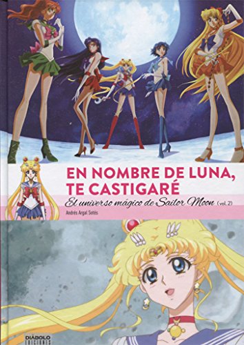 En nombre de luna te castigaré. El universo de Sailor Moon - Volumen II
