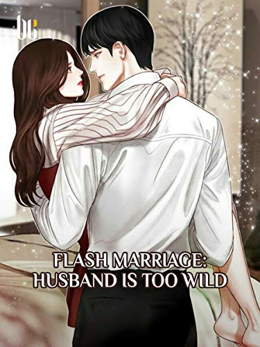 Flash Marriage: Husband is Too Wild: Volume 9 (English Edition)