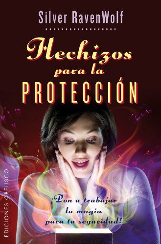 Hechizos Para La Proteccion: 1 (MAGIA Y OCULTISMO)