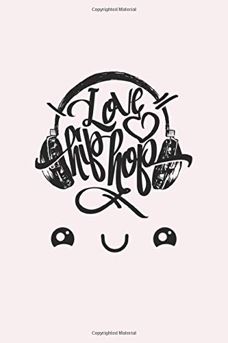 Love hip hop :for girls , women ,teens , boys, man ,  all genders cool blush interior with great cover design: a great gift idea for birthdays and weddings