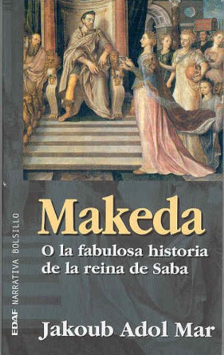 Makeda: O la fabulosa historia de la reina de Saba (EDAF Bolsillo. Narrativa bolsillo)