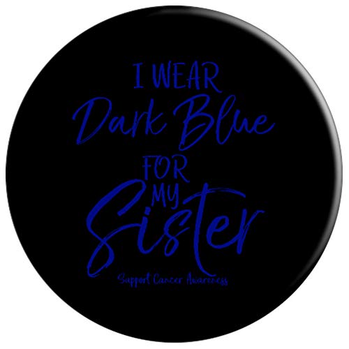 Matching Colon Cancer Gifts I Wear Dark Blue for My Sister PopSockets Agarre y Soporte para Teléfonos y Tabletas