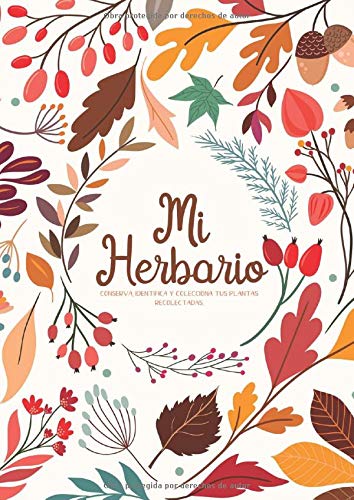 Mi Herbario: Cuaderno Para Flores, Hojas, hierbas o Plantas Secas -Formato A4 con 105 Páginas. Ocio y Naturaleza