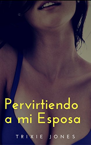 Pervirtiendo a mi esposa: Dulce tentación