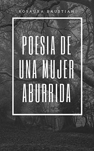 Poesía de una mujer aburrida.