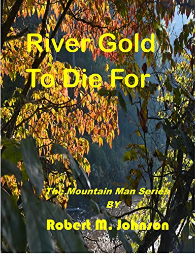 River Gold To Die For: The Mountain Man Series (English Edition)