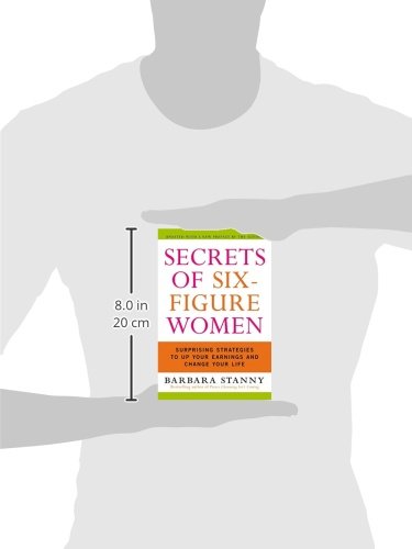 Secrets of Six-Figure Women: Surprising Strategies to Up Your Earnings and Change Your Life