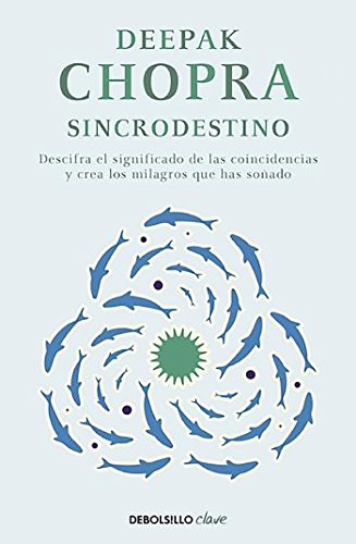 Sincrodestino: Descifra el significado de las coincidencias y crea los milagros que has soñado (Clave)