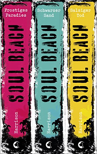 Soul Beach - Die komplette Trilogie: Frostiges Paradies. Schwarzer Sand. Salziger Tod. (German Edition)