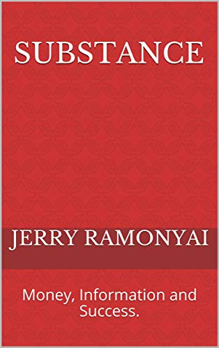 Substance: Money, Information and Success. (English Edition)
