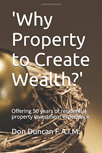'Why Property to Create Wealth?': Offering 50 years of residential property investment experience