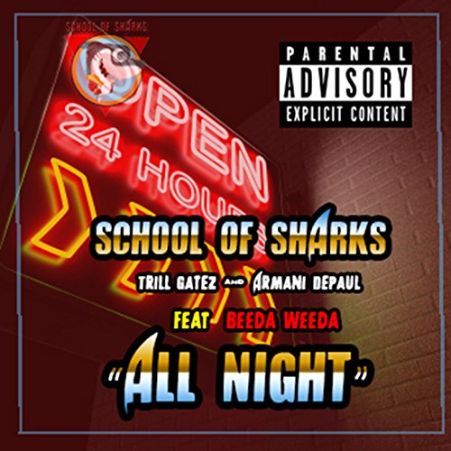All Night (feat. Armani Depaul, Trill Gatez & Beeda Weeda) [Explicit]