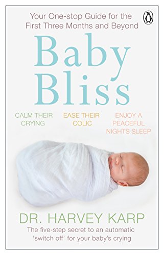 Baby Bliss: Your One-stop Guide for the First Three Months and Beyond (English Edition)