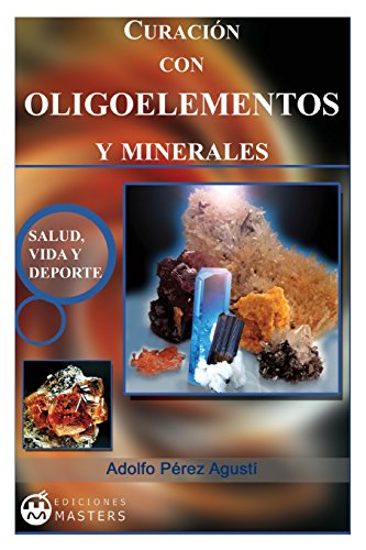 Curacion con Oligoelementos y Minerales