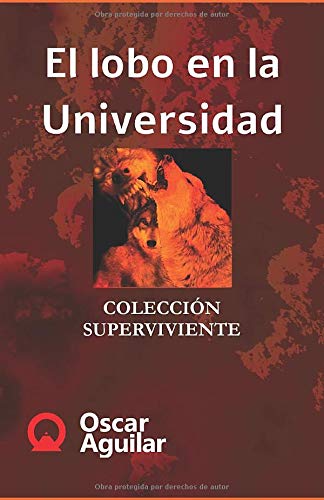 El lobo en la Universidad (COLECCIÓN SUPERVIVIENTE)