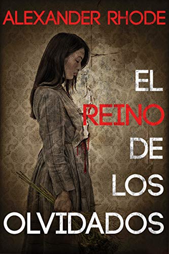 El reino de los olvidados: La novela que los amantes del thriller estaban esperando