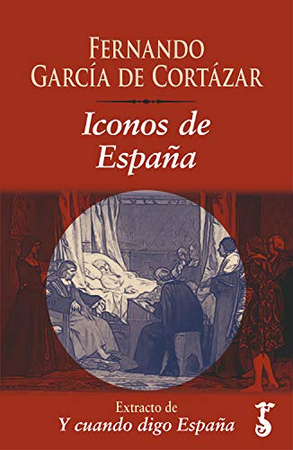 Iconos de España : Extracto de Y cuando digo España