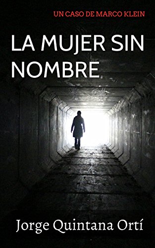 La mujer sin nombre (Serie Marco Klein nº 2)