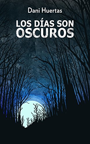 Los días son oscuros: Perder es comenzar a vivir