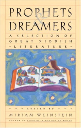 Prophets and Dreamers: A Selection of Great Yiddish Literature