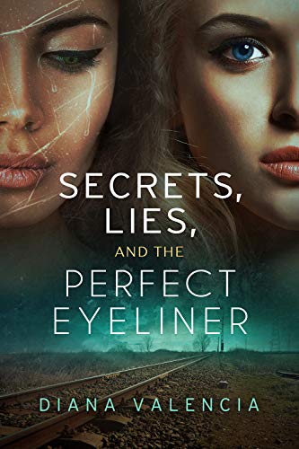 SECRETS, LIES, AND THE PERFECT EYELINER (English Edition)