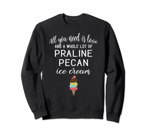 Amo Praline Pecan Helado Foodies y Postre Sudadera
