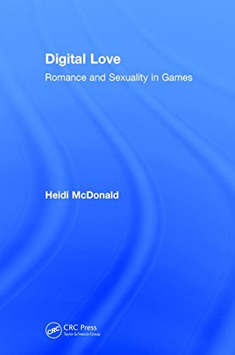 Digital Love: Romance and Sexuality in Games