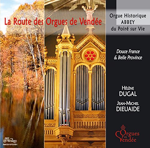 Douce France et Belle Province - Orgue Historique ABBEY du Poiré sur Vie