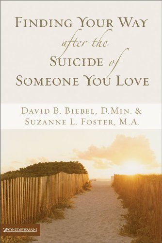 Finding Your Way after the Suicide of Someone You Love (English Edition)