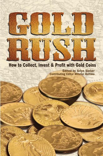 Gold Rush: How to Collect, Invest and Profit With Gold Coins (English Edition)