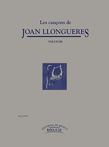 Les cançons de Joan Llongueres: Les cançons de J.Llongueres, Vol.3 - B.3063: III