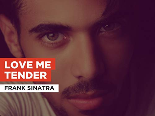 Love Me Tender al estilo de Frank Sinatra