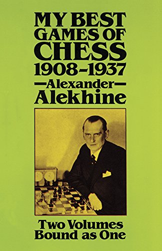 My Best Games of Chess, 1908-1937 (Dover Chess)
