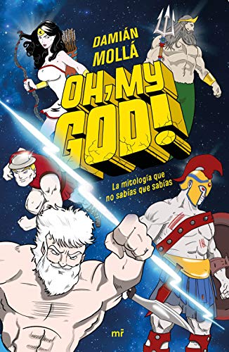 Oh, my God!: La mitología que no sabías que sabías (Fuera de Colección)