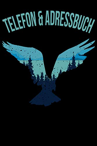 Telefon und Adressbuch: Telefon - und Adressbuch für Ihre Adressen, Kontakte und Telefonnummern. Einfaches Organiesieren dank Register / Adler Freiheit Beten Vogel