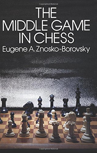 The Middle Game of Chess (Dover Chess)